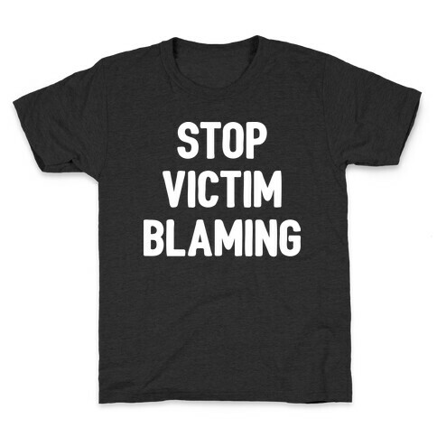Stop Victim Blaming Kids T-Shirt
