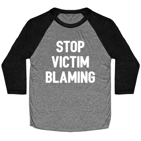 Stop Victim Blaming Baseball Tee