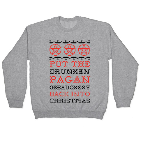 Put the Drunken Pagan Debauchery Back into Christmas Pullover