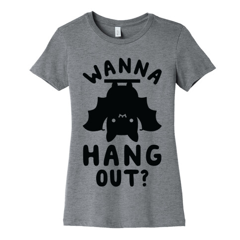 Wanna Hang Out Womens T-Shirt