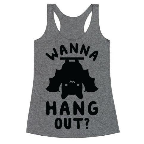 Wanna Hang Out Racerback Tank Top