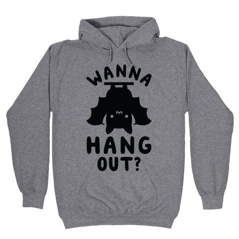 Wanna Hang Out Hooded Sweatshirt