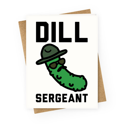 Dill Sergeant Greeting Card