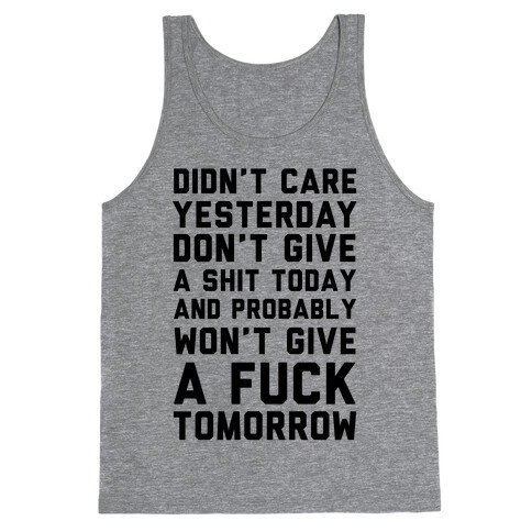 Didn't Care Yesterday Don't Give A Shit Today Tank Top