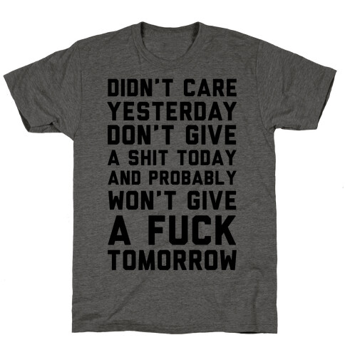 Didn't Care Yesterday Don't Give A Shit Today T-Shirt