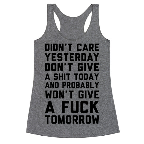 Didn't Care Yesterday Don't Give A Shit Today Racerback Tank Top