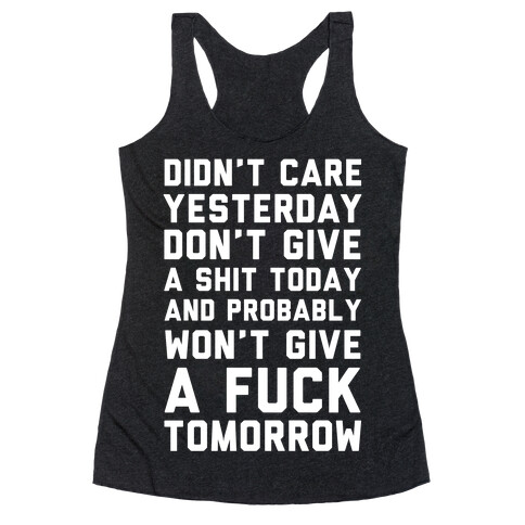 Didn't Care Yesterday Don't Give A Shit Today Racerback Tank Top