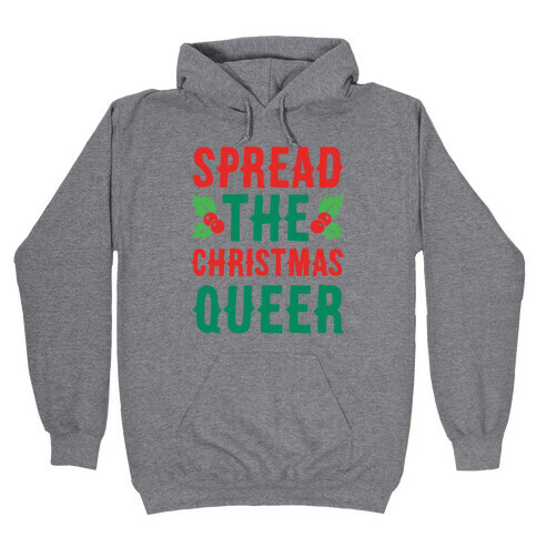 Spread The Christmas Queer Hooded Sweatshirt