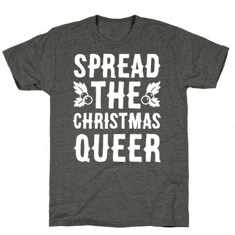 Spread The Christmas Queer T-Shirt