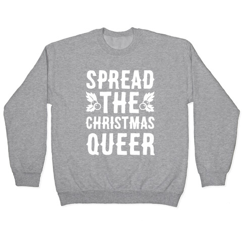 Spread The Christmas Queer Pullover
