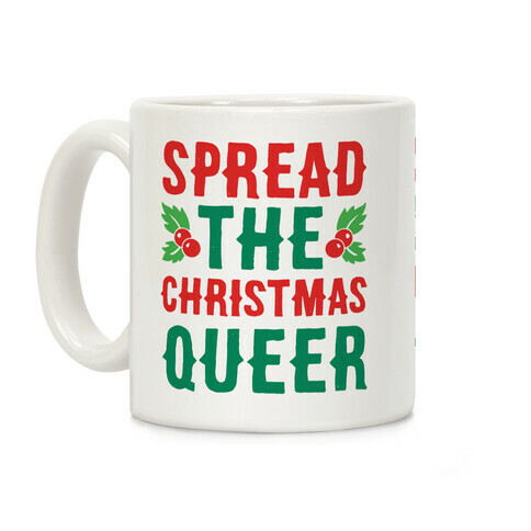 Spread The Christmas Queer Coffee Mug