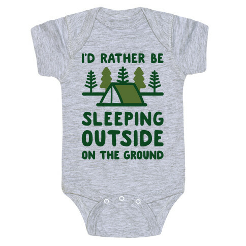 I'd Rather Be Sleeping Outside On The Ground Baby One-Piece