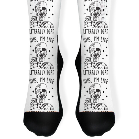 Omg, I'm Like Literally Dead (Zombie) Sock