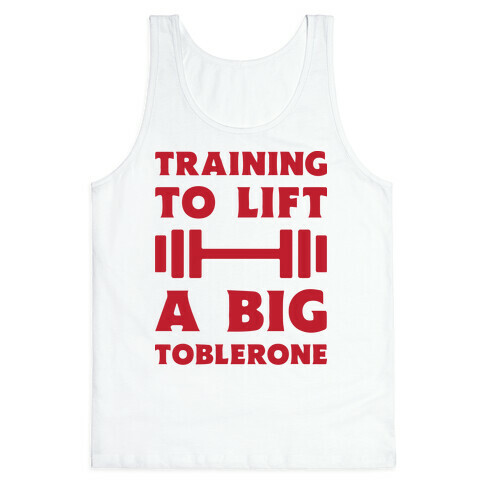 Training To Lift A Big Toblerone Tank Top