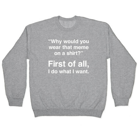 First of All Meme Pullover