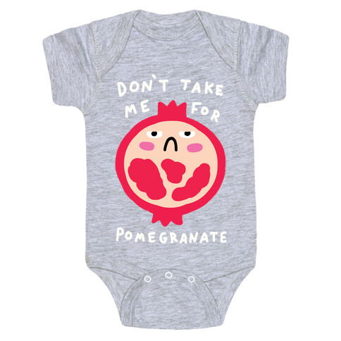 Don't Take Me For Pomegranate Baby One-Piece