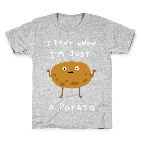 I Don't Know I'm Just A Potato Kids T-Shirt