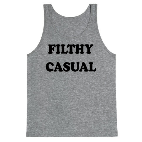 Filthy Casual Tank Top