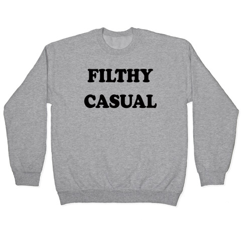 Filthy Casual Pullover