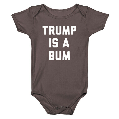 Trump Is A Bum Baby One-Piece