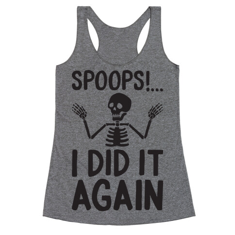 Spoops!...I Did It Again Racerback Tank Top