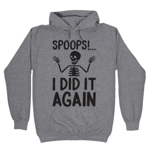 Spoops!...I Did It Again Hooded Sweatshirt
