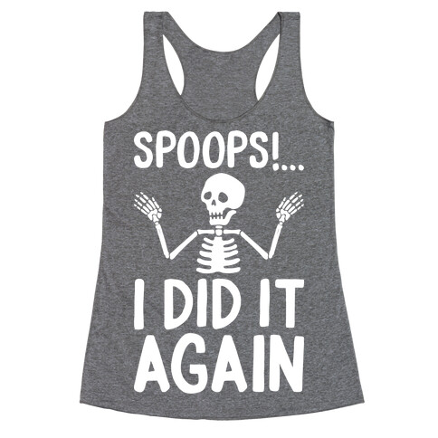 Spoops!...I Did It Again Racerback Tank Top