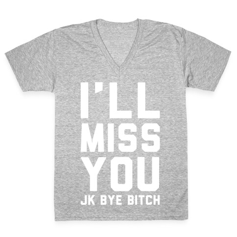 I'll Miss You JK Bye Bitch V-Neck Tee Shirt