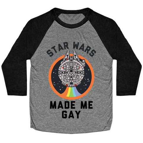 Star Wars Made Me Gay Baseball Tee