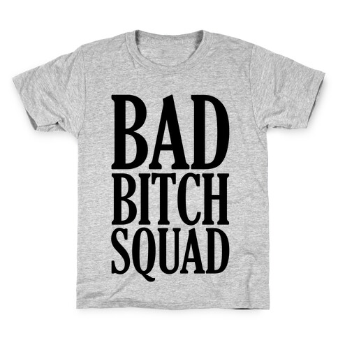 Bad Bitch Squad Kids T-Shirt