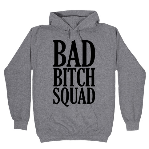 Bad Bitch Squad Hooded Sweatshirt