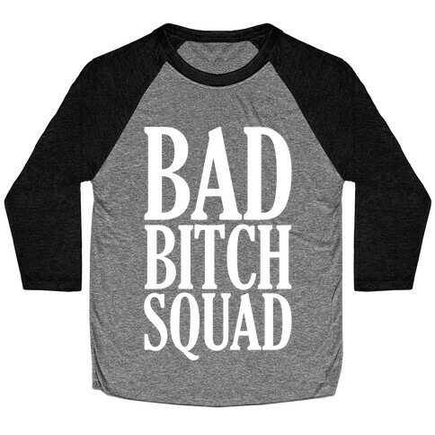 Bad Bitch Squad Baseball Tee