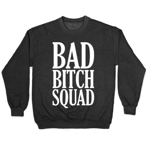 Bad Bitch Squad Pullover