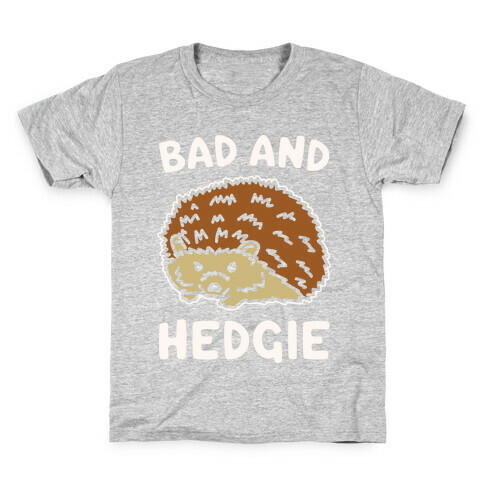 Bad and Hedgie Parody White Print Kids T-Shirt