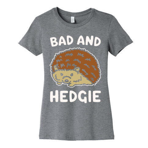 Bad and Hedgie Parody White Print Womens T-Shirt