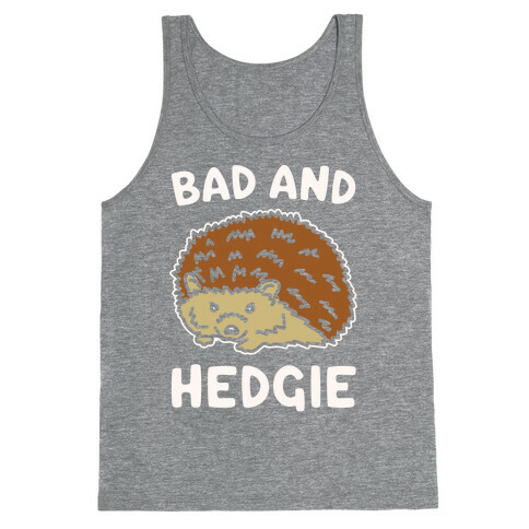 Bad and Hedgie Parody White Print Tank Top