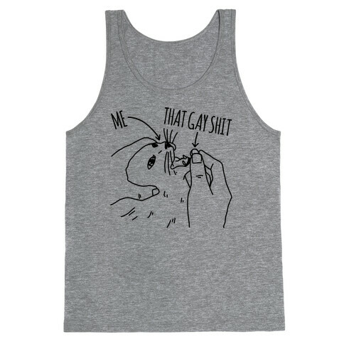 Me and That Gay Shit Parody Tank Top