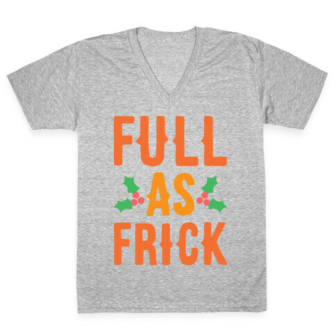 Full As Frick V-Neck Tee Shirt