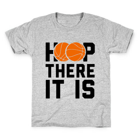 Hoop There It Is!  Kids T-Shirt