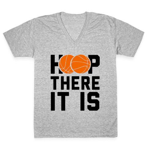 Hoop There It Is!  V-Neck Tee Shirt