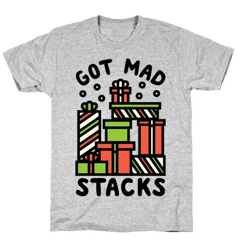 Got Mad Stacks T-Shirt