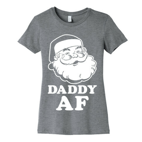 Daddy AF Womens T-Shirt