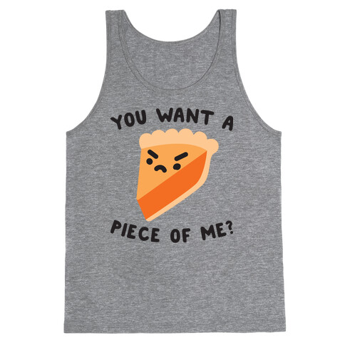 You Want A Piece Of Me? Tank Top