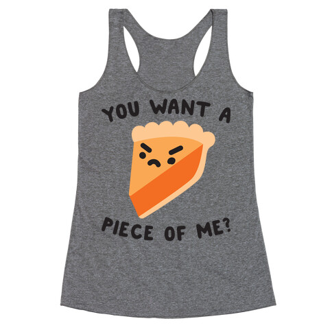 You Want A Piece Of Me? Racerback Tank Top