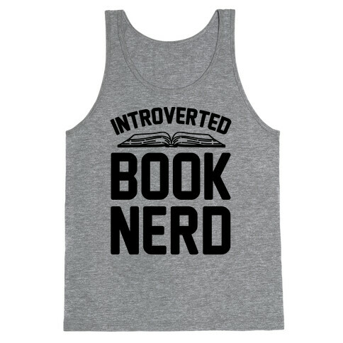 Introverted Book Nerd  Tank Top