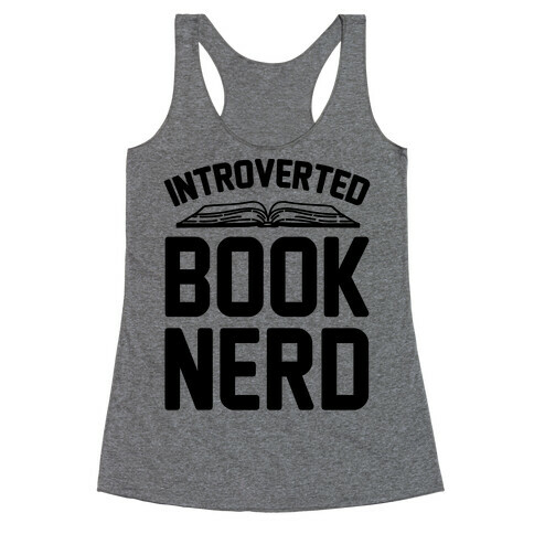 Introverted Book Nerd  Racerback Tank Top