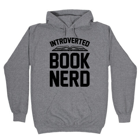 Introverted Book Nerd  Hooded Sweatshirt