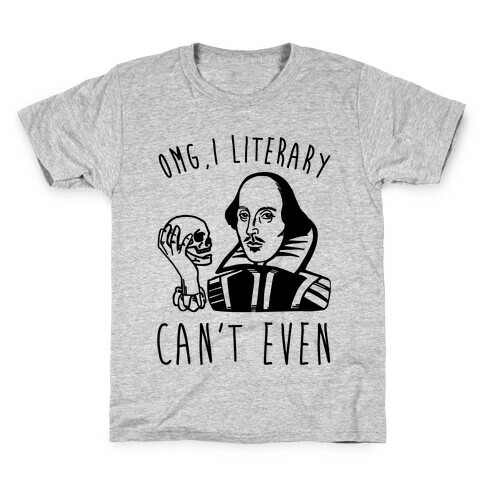 Omg I Literary Can't Even Kids T-Shirt