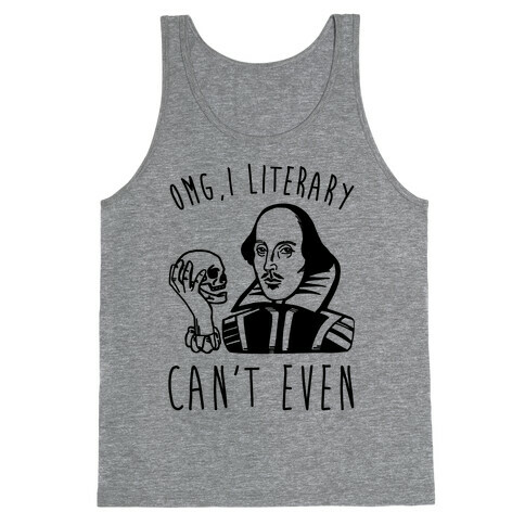 Omg I Literary Can't Even Tank Top