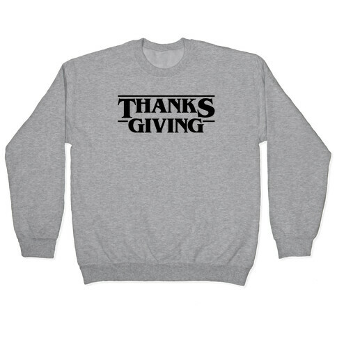 Thanksgiving Stranger Things Parody Pullover